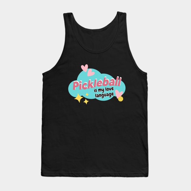 Pickleball Is My Love Language Tank Top by OrchardBerry